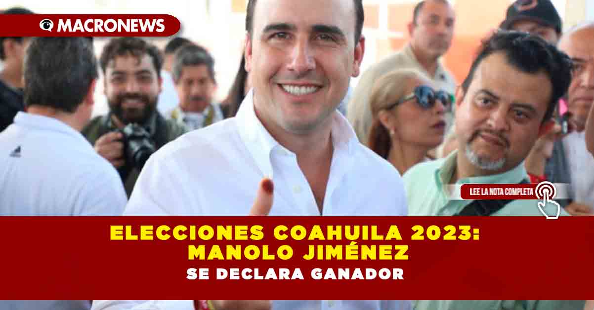 Elecciones Coahuila Manolo Jim Nez Se Declara Ganador Macronews