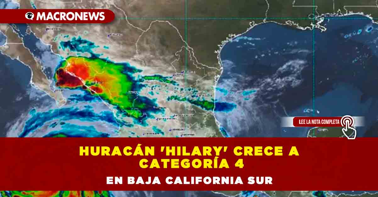 Hurac N Hilary Crece A Categor A En Baja California Sur Macronews