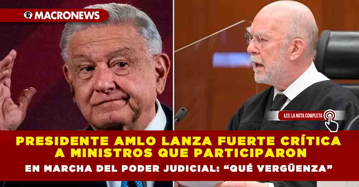 Presidente AMLO lanza fuerte crítica a ministros que participaron en