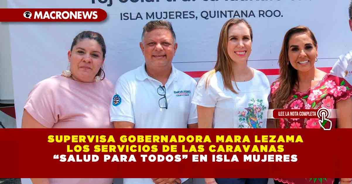 Supervisa Gobernadora Mara Lezama Los Servicios De Las Caravanas Salud