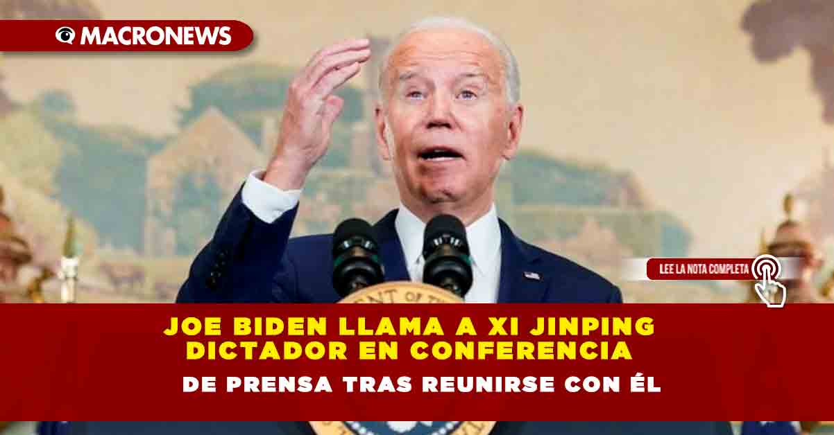 Joe Biden Llama A Xi Jinping Dictador En Conferencia De Prensa Tras