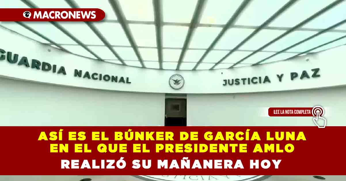 Así Es El Búnker De García Luna En El Que El Presidente Amlo Realizó Su Mañanera Hoy Macronews 0958