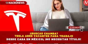 ¿Buscas chamba? Tesla abre vacantes para TRABAJO desde casa en México; ¡NO necesitas título!