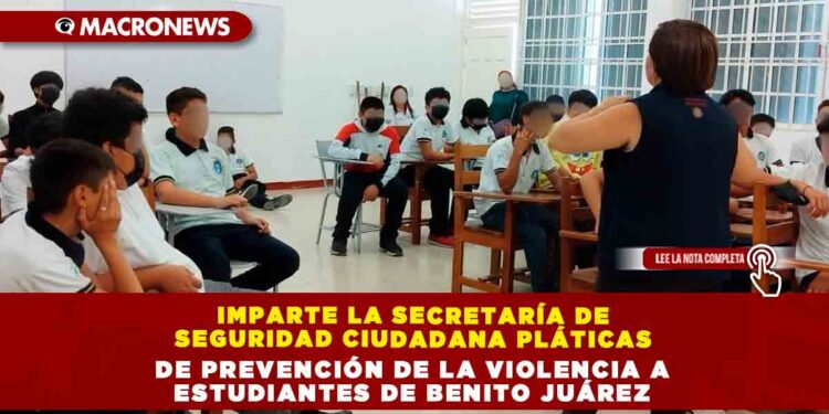 Imparte la Secretaría de Seguridad Ciudadana pláticas de prevención de la violencia a estudiantes de Benito Juárez