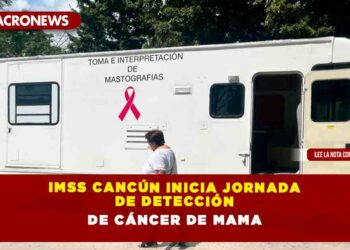 IMSS CANCÚN INICIA JORNADA DE DETECCIÓN DE CÁNCER DE MAMA