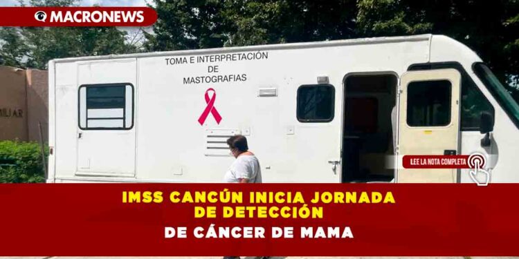 IMSS CANCÚN INICIA JORNADA DE DETECCIÓN DE CÁNCER DE MAMA