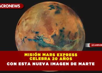 Misión Mars Express celebra 20 años con esta nueva imagen de Marte