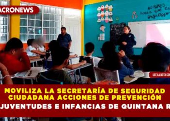 Moviliza la Secretaría de Seguridad Ciudadana acciones de prevención en juventudes e infancias de Quintana Roo