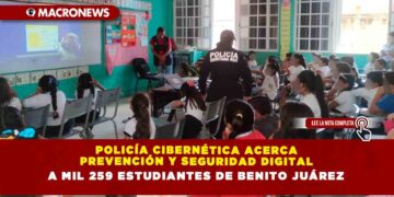 Policía Cibernética acerca prevención y seguridad digital a mil 259 estudiantes de Benito Juárez