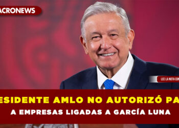  Presidente AMLO no autorizó pago a empresas ligadas a García Luna