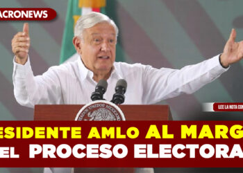 AMLO se mantendrá al margen del proceso electoral