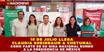 18 DE JULIO LLEGA CLAUDIA SHEINBAUM A CHETUMAL COMO PARTE DE SU GIRA NACIONAL RUMBO A LA PRESIDENCIA DE MÉXICO