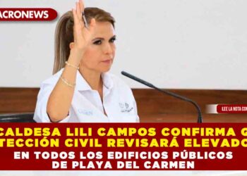 Alcaldesa Lili Campos confirma que Protección Civil revisará elevadores en todos los edificios públicos de Playa del Carmen