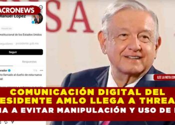 Comunicación digital del presidente AMLO llega a Threads; llama a evitar manipulación y uso de bots
