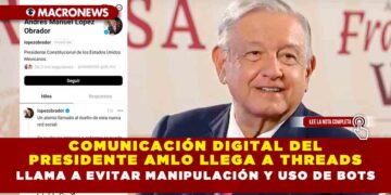 Comunicación digital del presidente AMLO llega a Threads; llama a evitar manipulación y uso de bots