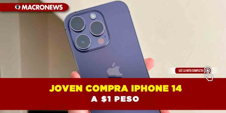 Joven compra iPhone 14 a $1 peso