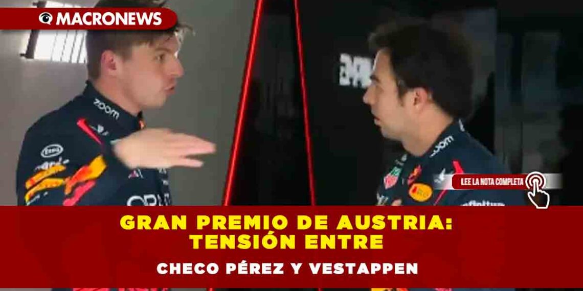 Gran Premio de Austria: Tensión entre Checo Pérez y Vestappen
