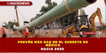 Prevén más gas en el sureste de México hacia 2025