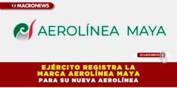 Ejército registra la marca Aerolínea Maya para su nueva aerolínea