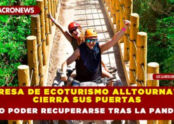 Empresa de ecoturismo Alltournative cierra sus puertas al no poder recuperarse tras la pandemia