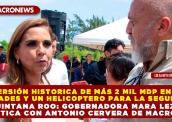 INVERSIÓN HISTORICA DE MÁS 2 MIL MDP EN 689 UNIDADES Y UN HELICOPTERO PARA LA SEGURIDAD EN QUINTANA ROO: GOBERNADORA MARA LEZAMA EN PLATICA CON ANTONIO CERVERA DE MACRONEWS