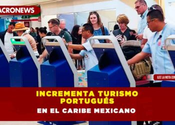 INCREMENTA TURISMO PORTUGUÉS EN EL CARIBE MEXICANO