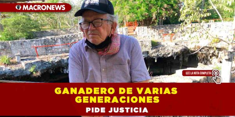 Ganadero de varias generaciones pide justicia