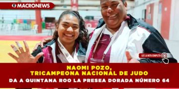 Naomi Pozo, tricampeona nacional de judo y da a Quintana Roo la presea dorada número 64