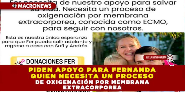 PIDEN APOYO PARA FERNANDA QUIEN NECESITA UN PROCESO DE OXIGENACIÓN POR MEMBRANA EXTRACORPOREA