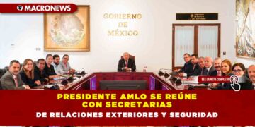 Presidente AMLO se reúne con secretarias de Relaciones Exteriores y Seguridad
