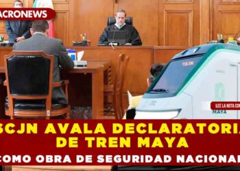 SCJN avala declaratoria de Tren Maya como obra de seguridad nacional