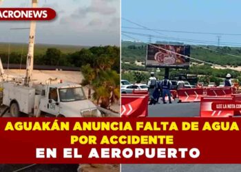 Aguakán una vez más anuncia falta de agua por accidente en el aeropuerto