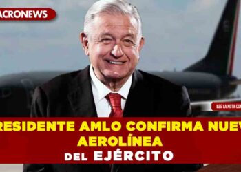 Presidente AMLO confirma la nueva aerolínea del Ejército
