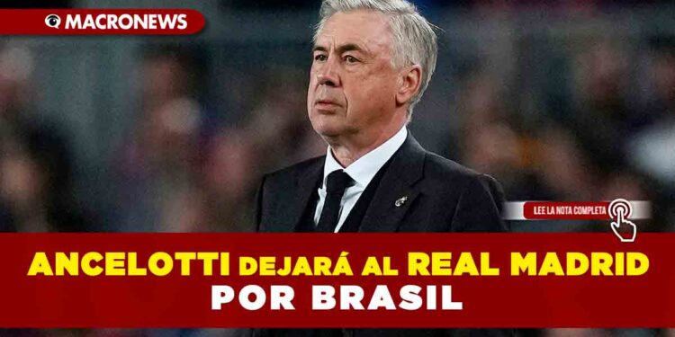 Ancelotti dejará al Real Madrid por Brasil