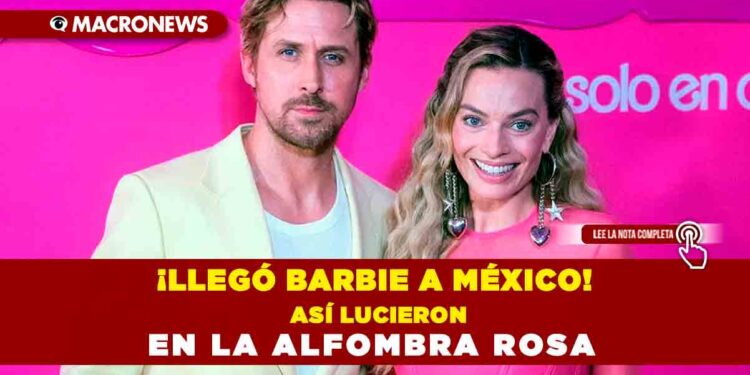 ¡Llegó Barbie a México! Así lucieron Margot Robbie y Ryan Gosling en la alfombra rosa