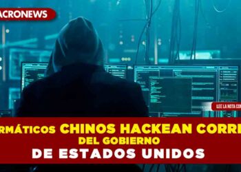 Informáticos chinos hackean correos del gobierno de Estados Unidos