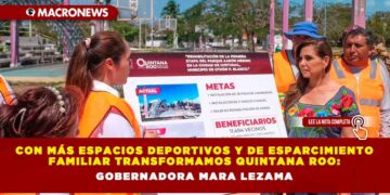 Con más espacios deportivos y de esparcimiento familiar transformamos Quintana Roo: Gobernadora Mara Lezama