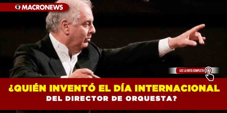 ¿Quién inventó el Día Internacional del Director de Orquesta?