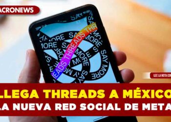 Llega Threads a México, la nueva red social de Meta