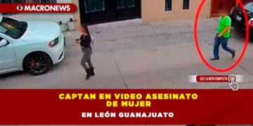 Captan en video asesinato de mujer en León Guanajuato