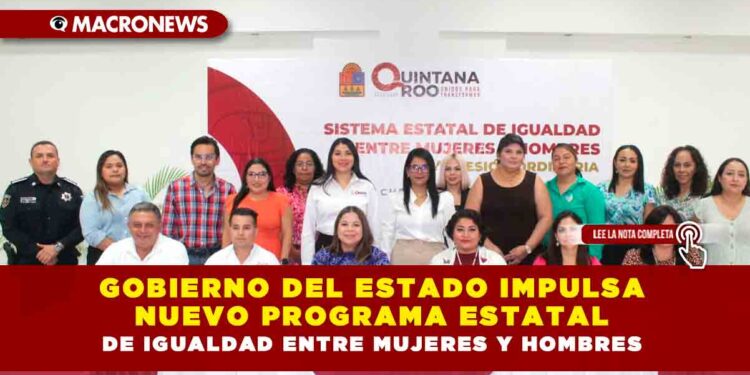Gobierno del Estado impulsa nuevo Programa Estatal de Igualdad entre Mujeres y Hombres