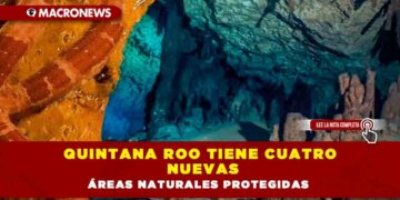 Quintana Roo tiene cuatro nuevas áreas naturales protegidas