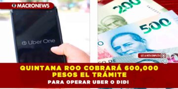 Quintana Roo cobrará 600,000 pesos el trámite para operar Uber o Didi