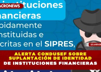 ALERTA CONDUSEF SOBRE SUPLANTACIÓN DE IDENTIDAD DE INSTITUCIONES FINANCIERAS