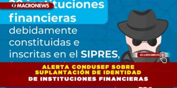 ALERTA CONDUSEF SOBRE SUPLANTACIÓN DE IDENTIDAD DE INSTITUCIONES FINANCIERAS