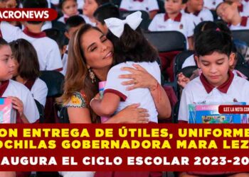 Con entrega de útiles, uniformes y mochilas Gobernadora Mara Lezama inaugura el ciclo escolar 2023-2024