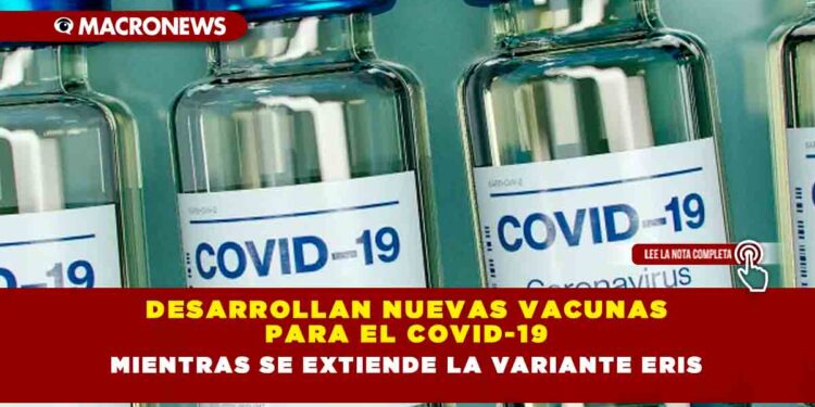 Desarrollan nuevas vacunas para el Covid-19 mientras se extiende la variante Eris
