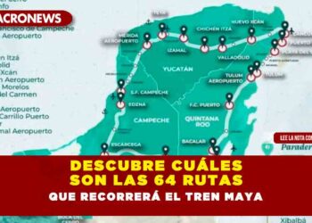 Descubre cuáles son las 64 rutas que recorrerá el Tren Maya
