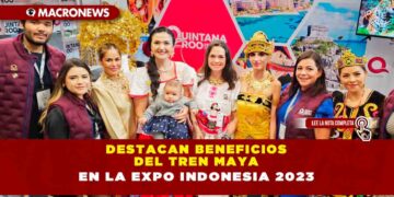 Destacan beneficios del Tren Maya en la Expo Indonesia 2023