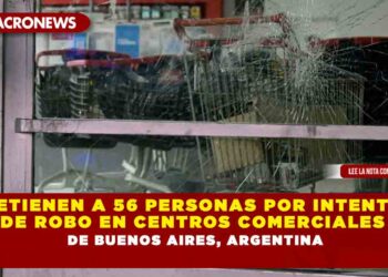 Detienen a 56 personas por intento de robo en centros comerciales de Buenos Aires, Argentina